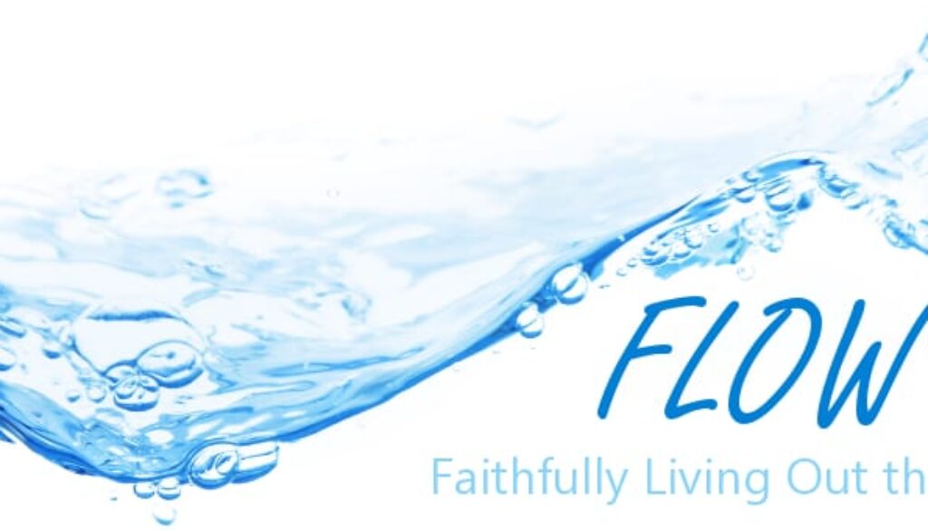 FLOW - Faithfully Living Out the Word