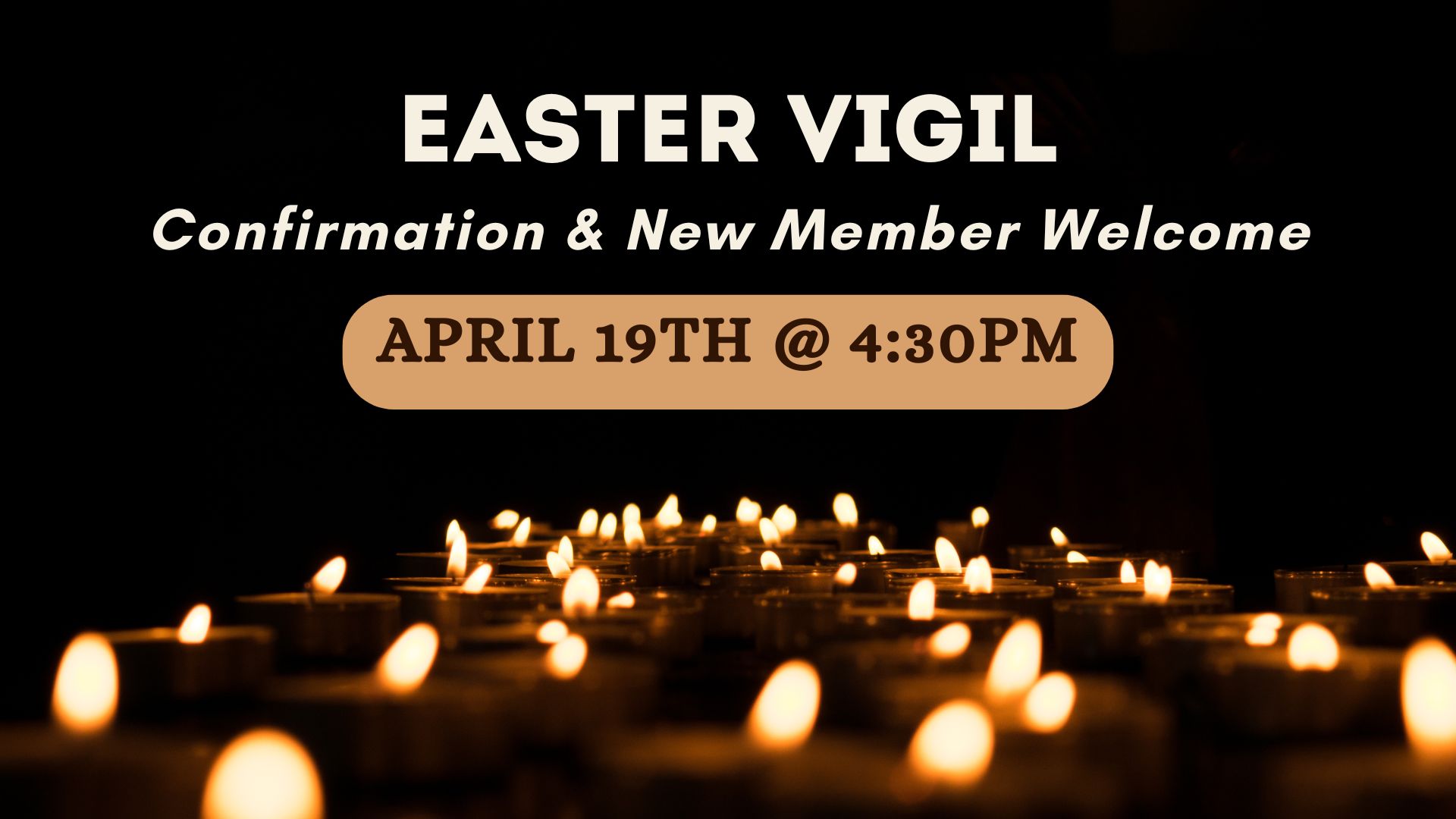 Easter Vigil worship, April 19 at 4:30 pm