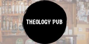Theology Pub slide (500 x 250 px)